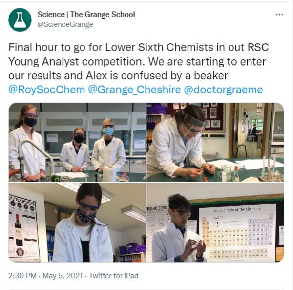 Screenshot of a tweet from The Grange School from 5 May 2021 with text "Final hour to go for Lower Sixth Chemists in out RSC Young Analyst competition. We are starting to enter our results and Alex is confused by a beaker" and photos of students in lab coats, periodic tables  and masks in a science lab. 